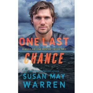 One Last Chance -- Susan May Warren